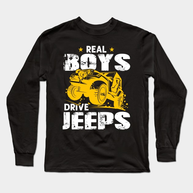 Real Boys Drive Jeeps Jeep Men/Women/Kid Jeeps Lover Long Sleeve T-Shirt by Nancie